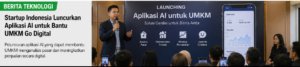 Startup Indonesia Luncurkan Aplikasi AI untuk Bantu UMKM Go Digital