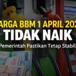 Harga BBM Per 1 April 2026 Tidak Naik, Pemerintah Pastikan Stabil di Tengah Isu Kenaikan